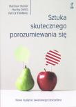 Sztuka skutecznego porozumiewania się (wyd. 2021). Autor: Matthew McKay, Martha Davis, Patrick Fanning. Dadada.pl Okładka książki Sztuka skutecznego porozumiewania się (wyd. 2021)