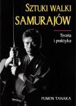 Sztuki walki samurajów. Teoria i praktyka w.2014. Autor: Tanaka Fumon. Dadada.pl Okładka książki Sztuki walki samurajów. Teoria i praktyka w.2014