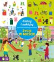 Szukaj i naklejaj Życie w mieście. Autor: Opracowanie zbiorowe. Dadada.pl Okładka książki Szukaj i naklejaj Życie w mieście