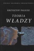 Teoria władzy. Autor: Pałecki Krzysztof. Dadada.pl Okładka książki Teoria władzy