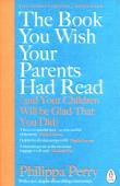 The Book You Wish Your Parents. Autor: Perry Philippa. Dadada.pl Okładka książki The Book You Wish Your Parents