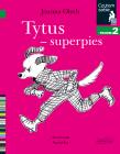 Tytus - superpies. Czytam sobie Poziom 2. Autor: Olech Joanna. Dadada.pl Okładka książki Tytus - superpies. Czytam sobie Poziom 2