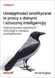 Okładka książki Umiejętności analityczne w pracy z danymi i sztuczną inteligencją