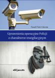 Uprawnienia operacyjne Policji o charakterze inwigilacyjnym. Autor: Falenta Paweł Piotr. Dadada.pl Okładka książki Uprawnienia operacyjne Policji o charakterze inwigilacyjnym