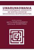 Okładka książki Uwarunkowania funkcjonowania jednostki we współczesnym środowisku bezpieczeństwa