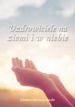 Uzdrowiciele na ziemi i w niebie. Autor: Elżbieta Libiszewska-Kindler. Dadada.pl Okładka książki Uzdrowiciele na ziemi i w niebie