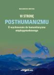 Okładka książki W stronę posthumanizmu. O wychowaniu do humanitaryzmu międzygatunkowego