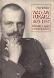 Okładka książki Wacław Tokarz 1873-1937. Historyk walk o niepodl.