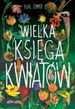 Wielka księga kwiatów. Autor: Yuval Zommer. Dadada.pl Okładka książki Wielka księga kwiatów