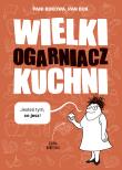 Wielki Ogarniacz Kuchni. Autor: Pani Bukowa. Dadada.pl Okładka książki Wielki Ogarniacz Kuchni