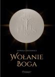 Wołanie Boga. Autor: Jadwiga Czechowicz. Dadada.pl Okładka książki Wołanie Boga