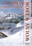 Wolny wybór. Autor: Milton Friedman, Rose Milton. Dadada.pl Okładka książki Wolny wybór