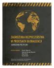 Zagrożenia bezpieczeństwa w procesach globalizacji. Zagrożenia polityczne. Autor: Opracowanie zbiorowe. Dadada.pl Okładka książki Zagrożenia bezpieczeństwa w procesach globalizacji. Zagrożenia polityczne