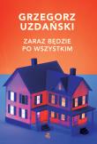 Zaraz będzie po wszystkim - uszkodzone. Autor: Grzegorz Uzdański. Dadada.pl Okładka książki Zaraz będzie po wszystkim - uszkodzone