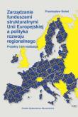 Zarządzanie funduszami strukturalnymi UE.... Autor: redakcja naukowa Przemysław Dubel. Dadada.pl Okładka książki Zarządzanie funduszami strukturalnymi UE...