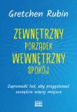 Zewnętrzny porządek, wewnętrzny spokój. Zaprowadź ład, aby przygotować szczęściu więcej miejsca. Autor: Gretchen Rubin. Dadada.pl Okładka książki Zewnętrzny porządek, wewnętrzny spokój. Zaprowadź ład, aby przygotować szczęściu więcej miejsca
