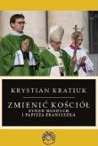 Zmienić Kościół.Synod młodych i papieża Franciszka. Autor: Krystian Kratiuk. Dadada.pl Okładka książki Zmienić Kościół.Synod młodych i papieża Franciszka