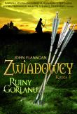 Zwiadowcy 1 Ruiny Gorlanu. Autor: Flanagan John. Dadada.pl Okładka książki Zwiadowcy 1 Ruiny Gorlanu