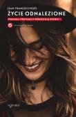 Okładka książki Życie odnalezione. Poznaj, przyjmij i pokochaj siebie