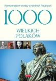 1000 wielkich Polaków. Autor: Opracowanie zbiorowe. Dadada.pl Okładka książki 1000 wielkich Polaków