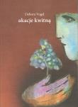 Akacje kwitną. Autor: Debora Vogel. Dadada.pl Okładka książki Akacje kwitną