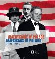 Okładka książki Amerykanie w Polsce 1919-1947. Americans in...
