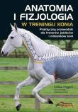 Okładka książki Anatomia i fizjologia w treningu konia