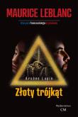 Arsene Lupin - Złoty trójkąt. Autor: Leblanc Maurice. Dadada.pl Okładka książki Arsene Lupin - Złoty trójkąt
