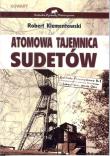Atomowa tajemnica Sudetów. Autor: Robert Klementowski. Dadada.pl Okładka książki Atomowa tajemnica Sudetów