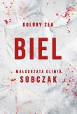 Biel. Kolory zła. Tom 3. Autor: Małgorzata Oliwia Sobczak. Dadada.pl Okładka książki Biel. Kolory zła. Tom 3