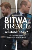 Okładka książki Bitwa braci William, Harry i historia rozpadu rodziny Windsorów