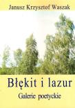 Okładka książki Błękit i lazur. Galerie poetyckie