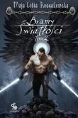 Bramy Światłości T.2. Autor: Kossakowska Maja Lidia. Dadada.pl Okładka książki Bramy Światłości T.2
