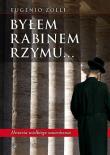 Okładka książki Byłem rabinem Rzymu ... - Eugenio Zolii