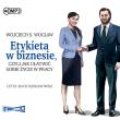 CD MP3 Etykieta w biznesie, czyli jak ułatwić sobie życie w pracy. Autor: Wojciech S. Wocław (red.). Dadada.pl Okładka książki CD MP3 Etykieta w biznesie, czyli jak ułatwić sobie życie w pracy