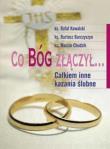 Okładka książki Co Bóg złączył... Całkiem inne kazania ślubne