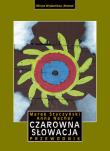 Czarowna Słowacja. Przewodnik. Autor: Styczyński Marek, Nacher Anna. Dadada.pl Okładka książki Czarowna Słowacja. Przewodnik