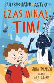 Czas minął, Tim! Superbohater z antyku. Tom 10. Autor: Stella Tarakson. Dadada.pl Okładka książki Czas minął, Tim! Superbohater z antyku. Tom 10