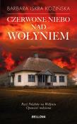 Czerwone niebo nad Wołyniem. Autor: Barbara Iskra Kozińska. Dadada.pl Okładka książki Czerwone niebo nad Wołyniem