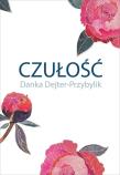 Czułość. Autor: Dejter-Przybylik Danka. Dadada.pl Okładka książki Czułość