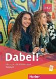 Dabei! B1.2 KB HUEBER. Autor: Kopp Gabriele, Alberti Josef, Buttner Siegfried. Dadada.pl Okładka książki Dabei! B1.2 KB HUEBER