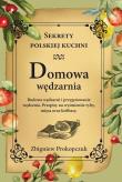 Domowa wędzarnia. Sekrety polskiej kuchni. Autor: Prokopczuk Zbigniew. Dadada.pl Okładka książki Domowa wędzarnia. Sekrety polskiej kuchni