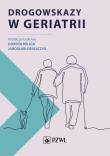 Drogowskazy w geriatrii. Autor: Religa Dorota, Derejczyk Jarosław. Dadada.pl Okładka książki Drogowskazy w geriatrii
