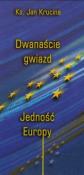 Dwanaście Gwiazd. Jedność Europy. Autor: Jan Krucina. Dadada.pl Okładka książki Dwanaście Gwiazd. Jedność Europy