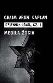 Dziennik 1940 Część 1 I Megila życia. Autor: Kapłan Chaim Aron. Dadada.pl Okładka książki Dziennik 1940 Część 1 I Megila życia