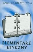 Elementarz etyczny. Autor: Karol Wojtyła. Dadada.pl Okładka książki Elementarz etyczny