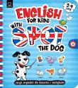 Okładka książki English for Kids with Spot the Dog. Język angielski dla malucha z naklejkami. 3–4 lata