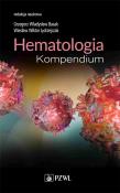 Hematologia Kompendium. Autor: Basak Grzegorz Władysław, Wiesław Wiktor Jędrzejczak. Dadada.pl Okładka książki Hematologia Kompendium