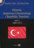 Historia Imperium Osmańskiego i Republiki Tureckiej Tom 2 1808-1975. Autor: Shaw Stanford J., Shaw Ezel Kural. Dadada.pl Okładka książki Historia Imperium Osmańskiego i Republiki Tureckiej Tom 2 1808-1975