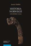 Historia Norwegii do roku 1814. Autor: Małłek Janusz. Dadada.pl Okładka książki Historia Norwegii do roku 1814
